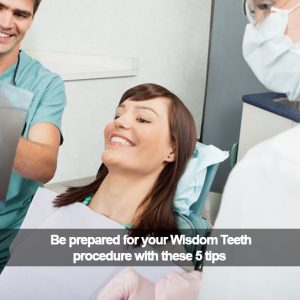 Woman in dental chair smiling. Caption: Be prepared for your wisdom teeth procedure with these 5 tips