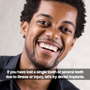 Man smiling. Caption: If you have lost a tooth, try dental implants