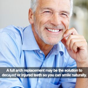 Senior man smiling. Caption: A full arch replacement may be the solution to decayed teeth