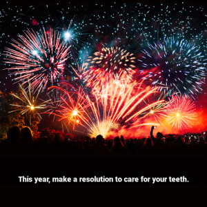 New Year fireworks. Caption: This year, make a resolution to care for your teeth.