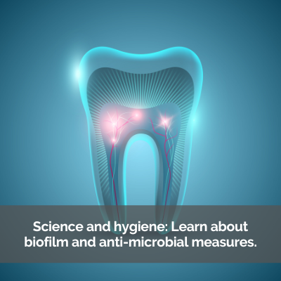 Learn about biofilm and anti-microbial measures.